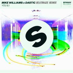 Mike Williams x Dastic - You & I (BeatMaze Remix)