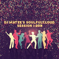 ⭐Dj Matze's SoulfulCloud Session 1#2018⭐