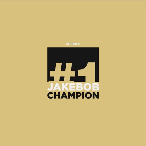 EP Showreel: Jakebob - Champion (STPT035)