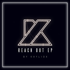 Kayliox - Reach Out (Feat. Stevyn)