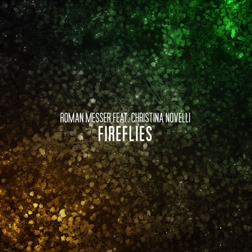 Roman Messer feat. Christina Novelli - Fireflies (Original Mix)