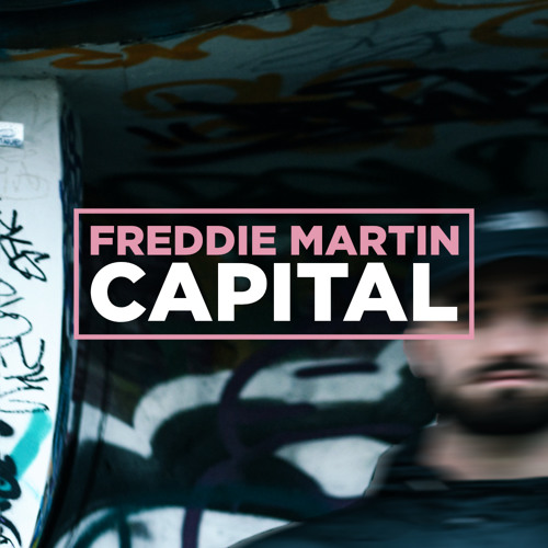 Stream Capital by Freddie Martin Listen online for free on SoundCloud