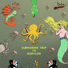 Submarine Trip To Babylon