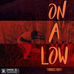 Timmss Obey - On A Low [Prod. By Kronik]