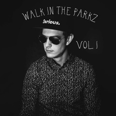 "Walk In The Parkz" Mix Series Vol. I