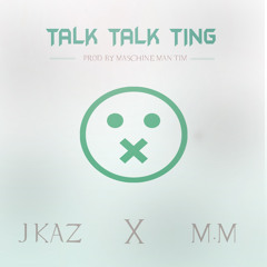 J Kaz X Montz - Talk Talk Ting [Explicit]