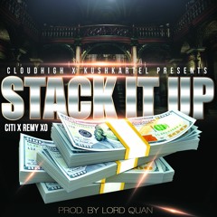 Remy Xo ft. Citi - STACK IT UP (Prod. by Lord Quan)