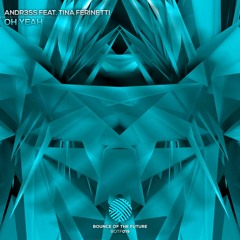 ANDR3SS Ft. Tina Ferinetti - Oh Yeah (OUT NOW) Available on Spotify