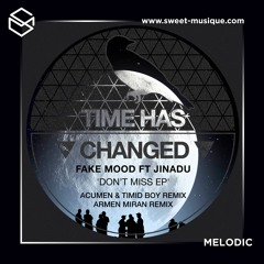 PREMIERE : Fake Mood Feat. Jinadu - Don't Miss (Original Mix)[Time Has Changed]