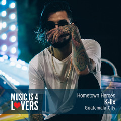 Hometown Heroes: K-lix from Guatemala City [Musicis4Lovers.com]