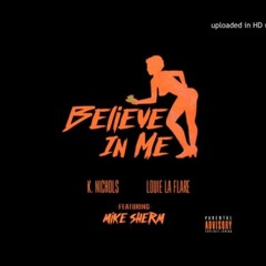 Believe in me ft. K.Nichols & Mike Sherm