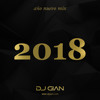 DJ GIAN - Año Nuevo Mix 2018 (Reggaeton, Latin, Salsa, Pop, Dance)