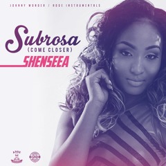 Shenseea - Subrosa (Come Closer) Prod. Adde Instrumentals & Johnny Wonder
