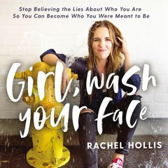 Devotional: Girl, Wash Your Face by Rachel Hollis