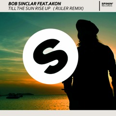 Bob Sinclar Ft. Akon - Til The Sun Rise Up (Rijler Remix)