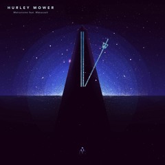 Hurley Mower - Metronome (feat. Manasseh)