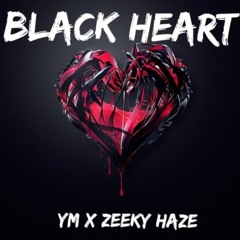 YM x Zeeky Haze - Black Heart (Prod. Melody Hearts)