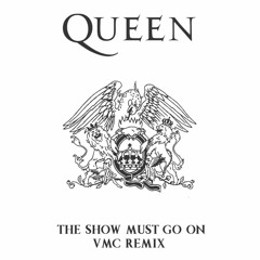 Queen - The Show Must Go On (VMC Remix)
