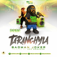DJ SPICKY x. TARANCHYLA - Badman Joker [Fap Fap Riddim #Damien C]
