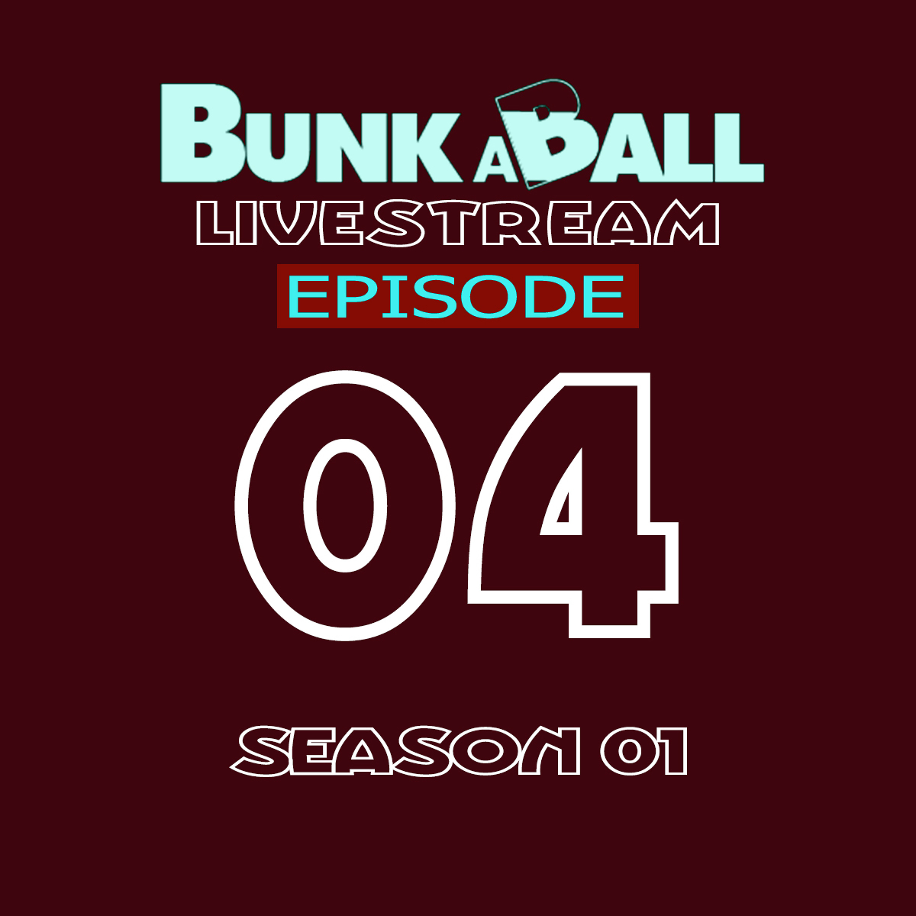 EP04 - S01 - Don Rimini - Bunkaball Livestream