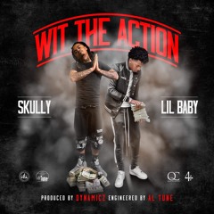 Wit The Action Ft. Lil Baby