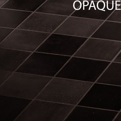 Opaque