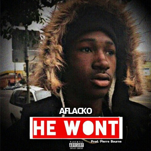 Stream Aflacko - He Wont (Pierre Bourne) by Get Dough Distribution