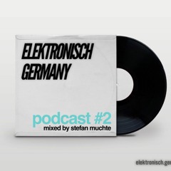 ElectronicGermany/StefanMuchte_Podcast#1