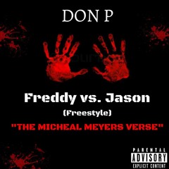 DON P - FREDDY vs. JASON (FREESTYLE) (THE MICHEAL MEYERS VERSE)