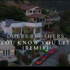 Dobre Brothers - You Know You Lit (Remix) Feat. 6IX9INE