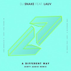 DJ SNAKE - A Different Way (Dirty Audio Remix)