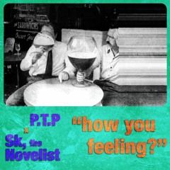 how you feeling? (featuring P.T.P.) [prod. Yondo Beats]