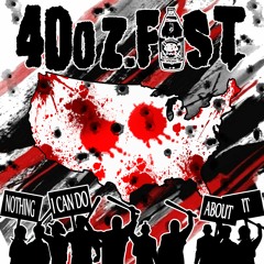 40oz. Fist - "Dismantle"