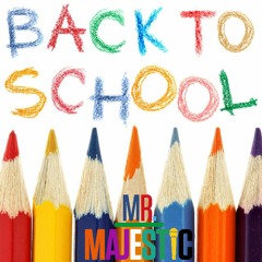 #BackToSchool - Mr.Majestic