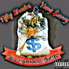 Fifty$hade$ ft.Yung $avvy-Bank Account (ReMiX)"Don't Really Give A Fuck"