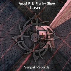 Angel P & Franky Show - Laser OUT NOW! (Top 74 Beatport Big Room Chart)