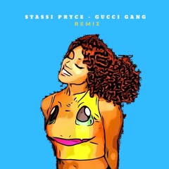 GUCCI GANG - Stassi Pryce