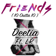 Friends (10 Outta 10) Ft. LR (Produced by Alfa Beats)