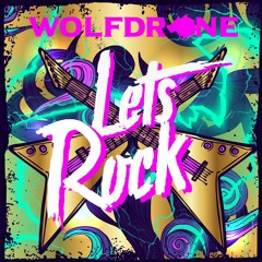 WOLFDRONE - Let's Rock