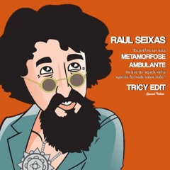 Raul Seixas - Metamorfose Ambulante - Tricy Edit - Special Tribute