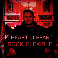 HEART of FEAR - Rock Flexible