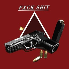 Fxck Shit - Flvcko Dope Ft Angel