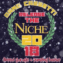 Release the Niche 2018 - Speed Garage and House belters