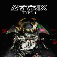 Astrix - Type One (Yeshua, MARQZ Remix)