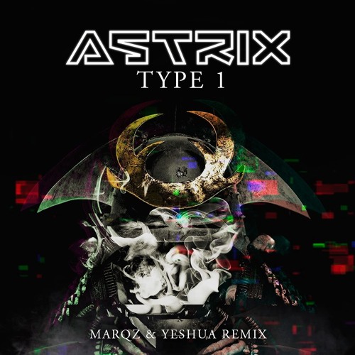Astrix - Type One (Yeshua, MARQZ Remix)