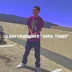 Lilsav - Hard Times (Prod. AnTBeatz)