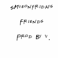 Friends (Prod. By V)