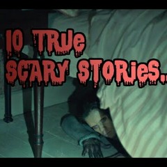 10 Terrifying TRUE Stories (Volume 4)- Mr Nightmare