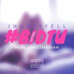 Jhunfiyell ~ #BIDTU Ft. Chazzmanian [Prod. by G M A K I N]