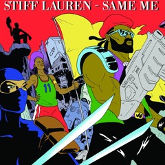 Stiff Lauren - Same Me (Music Video Out Now)